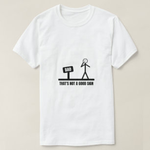 Das ist kein gutes Schild-Stickman T-Shirt