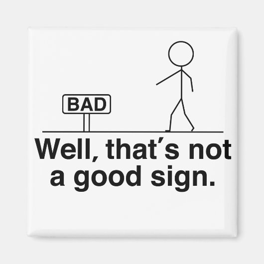 Das ist kein gutes Zeichen Magnet (Vorne)