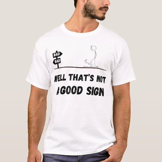 Das ist kein gutes Zeichen T-Shirt (Vorderseite)