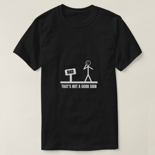 Das ist kein gutes Zeichen T-Shirt (Design vorne)