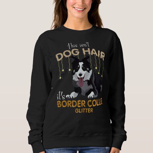 Das ist kein Hundehaar, es ist der Glitzer von Bor Sweatshirt (Vorderseite)
