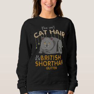 Das ist kein Katzenhaar. Es ist ein britischer Kur Sweatshirt
