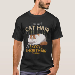 Das ist kein Katzenhaar. Es ist ein exotischer Kur T-Shirt