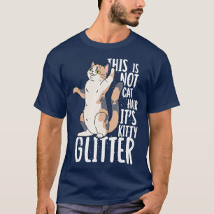 Das ist kein Katzenhaar, es ist Kitty Glitzer T-Shirt
