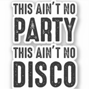 Das ist kein Party, das ist keine Disco Aufkleber