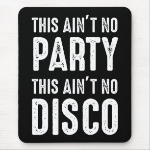Das ist kein Party, das ist keine Disco Mousepad