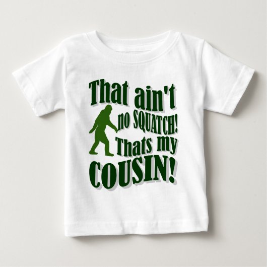 Das ist kein Squatch, das ist mein Cousin! Baby T-shirt (Vorderseite)