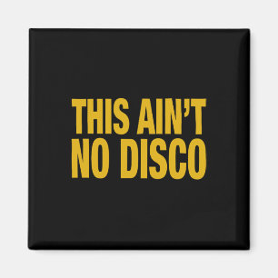 Das ist keine Disco Magnet