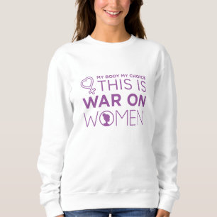 Das ist Krieg gegen Frauen Sweatshirt