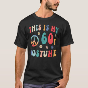 Das ist mein 60er Costume Groovy Hippie Peace Hall T-Shirt