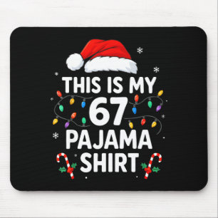 Das ist mein 67 Pyjama-Shirt Lustiges Weihnachten  Mousepad