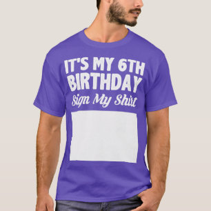 Das ist mein 6. Geburtstagsschild meines Shirts