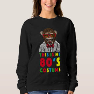 Das ist mein 80er-Kostüm Achtziger-Party-Kleidung Sweatshirt