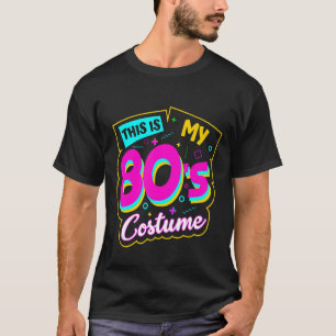 Das ist mein 80er Kostümoutfit Retro Party Men Wom T-Shirt