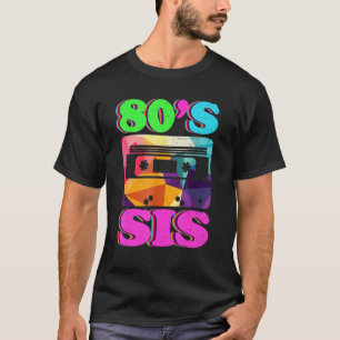 Das ist mein 80er Sis Retro 80er Jahre Party 1 T-Shirt