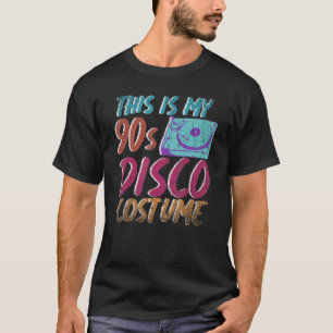 Das ist mein 90er Disco-Kostüm Vinyl Music Retro N T-Shirt
