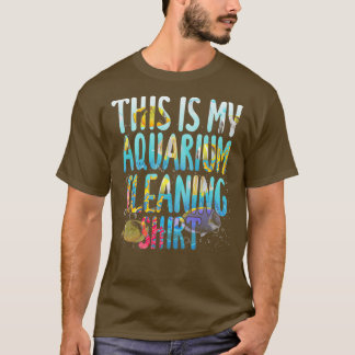 Das ist mein Aquarium Reinigungs-Shirt Fisch Salzw T-Shirt