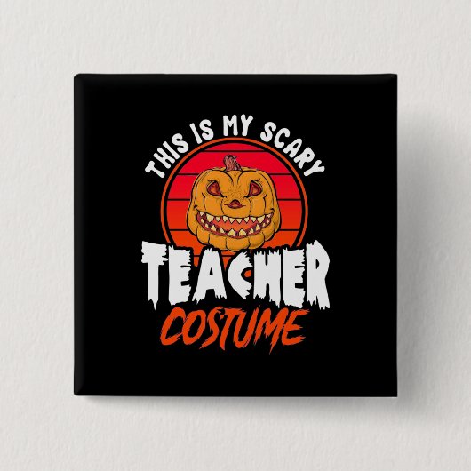 Das ist mein Beängstigendes Lehrerkostüm Button (Vorderseite)