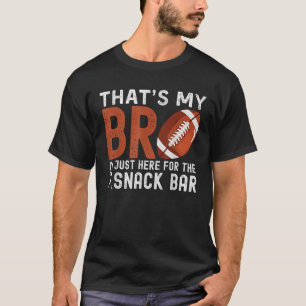 Das ist mein Bro Ich bin nur hier für Snack Bar Fo T-Shirt