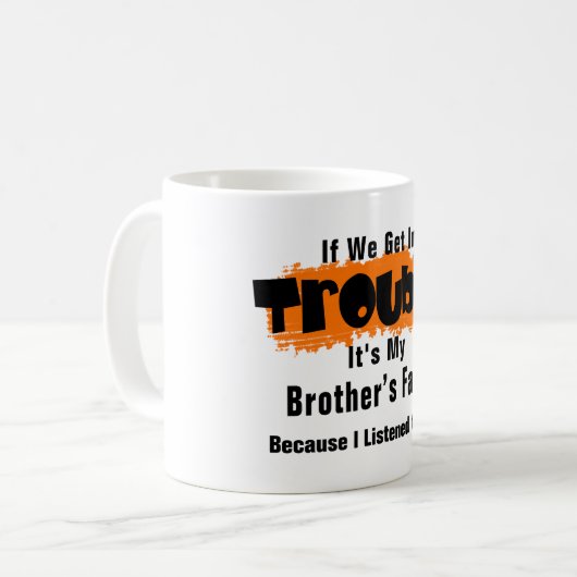 Das ist mein Brother Fault Funny Sprichwort Kaffeetasse (Vorderseite Links)
