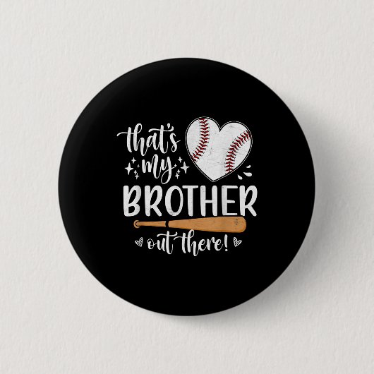 Das ist mein Bruder da draußen Baseball-Schwester Button (Vorderseite)