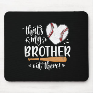 Das ist mein Bruder da draußen BaseballSchwester 1 Mousepad