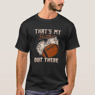 Das ist mein Bruder da draußen, der lustige Fußbal T-Shirt