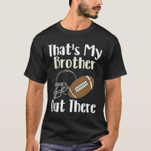 Das ist mein Bruder da draußen Fußballfamilie Bigg T-Shirt