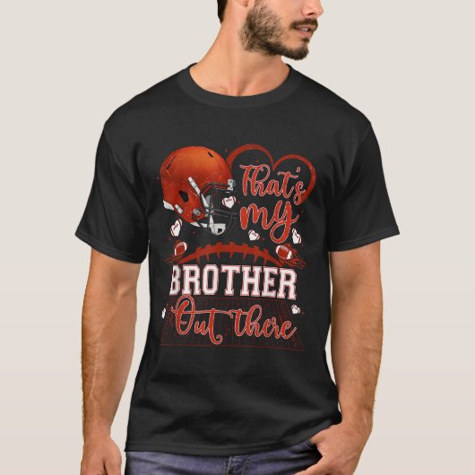 Das ist mein Bruder da draußen Lustiger Fußball Sc T-Shirt (Vorderseite)