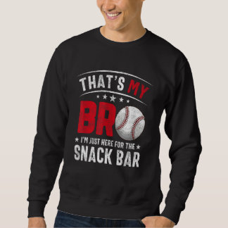 Das ist mein Bruder, ich bin nur hier für den Snac Sweatshirt