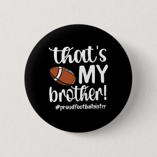 Das ist mein Bruder Proud Football Sister Football Button