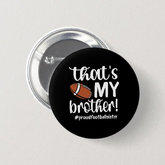 Das ist mein Bruder Proud Football Sister Football Button (Vorne & Hinten)