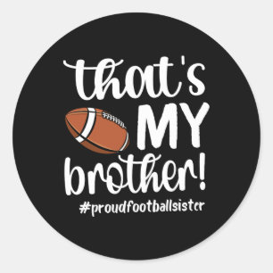 Das ist mein Bruder Proud Football Sister Football Runder Aufkleber