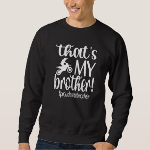 Das ist mein Bruder Proud Motocross Bruder 3 Sweatshirt