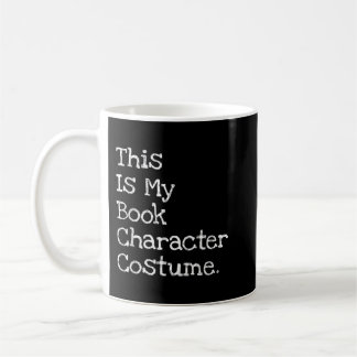 Das ist mein Buchcharakter Kostüm Funny Halloween Kaffeetasse