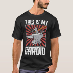 Das ist mein Cardio-Eisen-Schmiede Blacksmithin T-Shirt