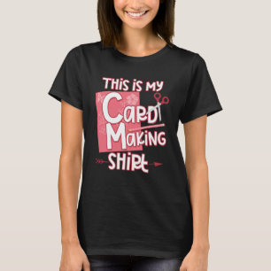 Das ist mein Cardmaking Scrapbooking Handwerk Scra T-Shirt