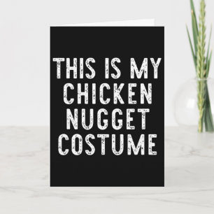 Das ist mein Chicken Nugget Kostüm Halloween Einfa Karte