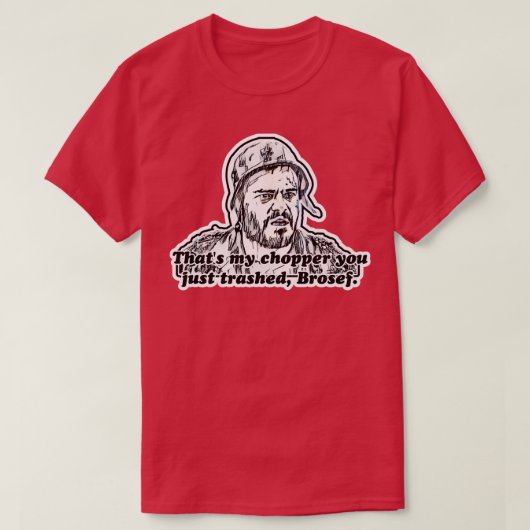 Das ist mein Chopper, den du gerade Brosef abgestü T-Shirt (Design vorne)