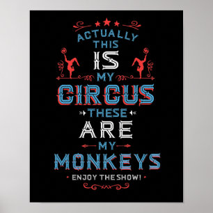 Das ist mein Circus, das sind meine Affen Art Prin Poster