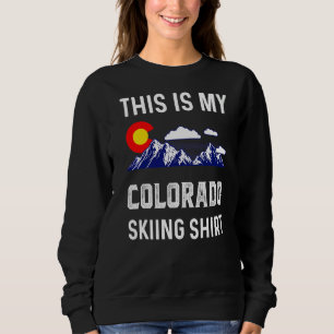 Das ist mein Colorado Ski Denver Map Flag Co Souv Sweatshirt