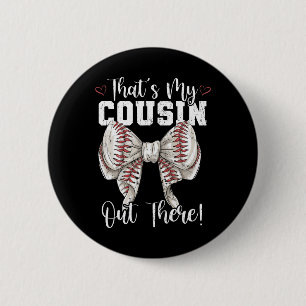Das ist mein Cousin da draußen Baseball Coquette B Button