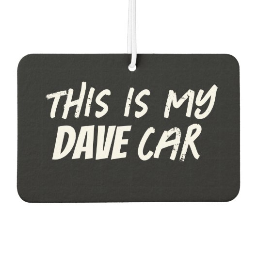 Das ist mein Dave Car Autolufterfrischer (Vorderseite)