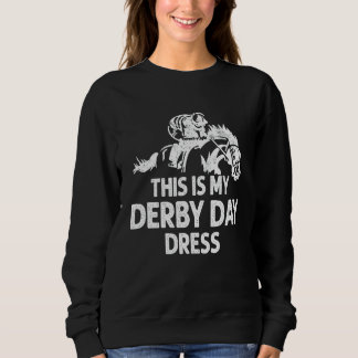 Das ist mein Derby Day Dress Horse Girl Sweatshirt