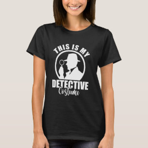 Das ist mein Detektivkostüm - wahre Kriminalität, T-Shirt