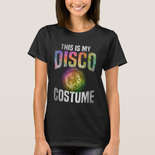 Das ist mein Disco-Kostüm 70er Halloween-Party Laz T-Shirt