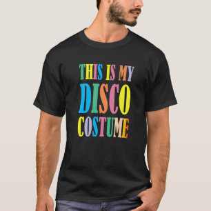 Das ist mein Disco-Kostüm Disco 70er 80er Party Re T-Shirt