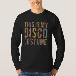 Das ist mein Disco-Kostüm Halloween-Cosplay der 70 T-Shirt