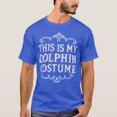 Das ist mein Dolphin-Kostüm Funny Lazween T-Shirt (Vorderseite)