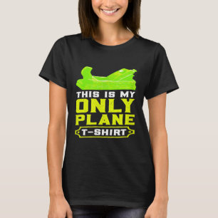 Das ist mein einziger Flugzeug T - Shirt T - Shirt